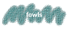 fowls